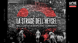 Podcast sulla strage dell'Heysel: racconto di Pietro Sermonti, autori gli aretini Mengozzi e Bozzi. Parla anche un ex hooligan