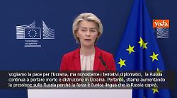 Von der Leyen annuncia nuove sanzioni alla Russia: La forza &egrave; l'unica lingua che capir&agrave;