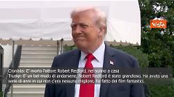 Trump: Robert Redford &egrave; stato grandioso, ha fatto dei film fantastici